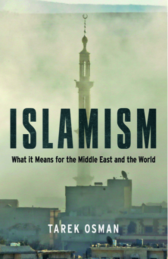 Islamism by Tarek Osman 4-14-16