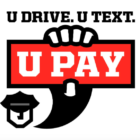 U Drive U Text U Pay distracted driving 05-04-17