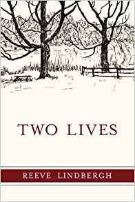 Two Lives book cover by Reeve Lindbergh 05-21-18