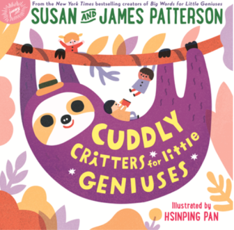 Cuddly Critters for Little Geniuses cover James Patterson Susan Patterson