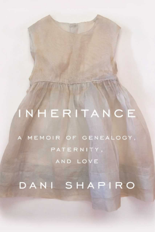 Inheritance memoir by Dani Shapiro