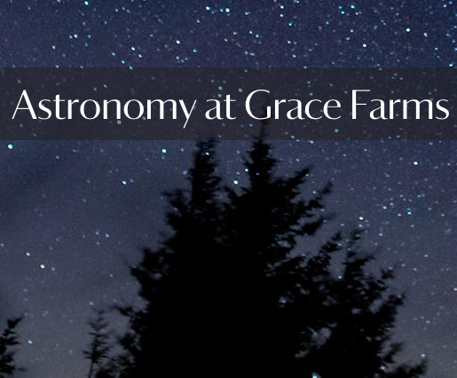 Astronomy at Grace Farms